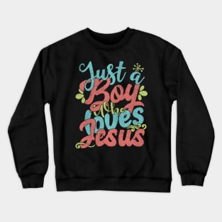 Just A Boy Who Loves Jesus Gift product Crewneck Sweatshirt